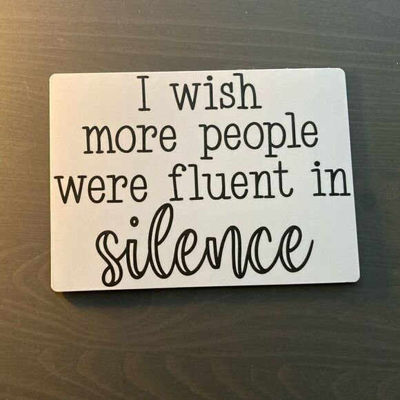 “I wish more people were fluent in silence" Magnet - Picture 4 of 4